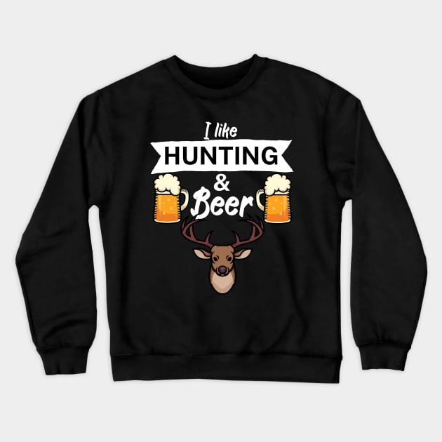 I like hunting and beer Crewneck Sweatshirt by maxcode